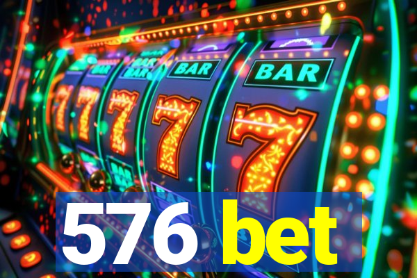 576 bet